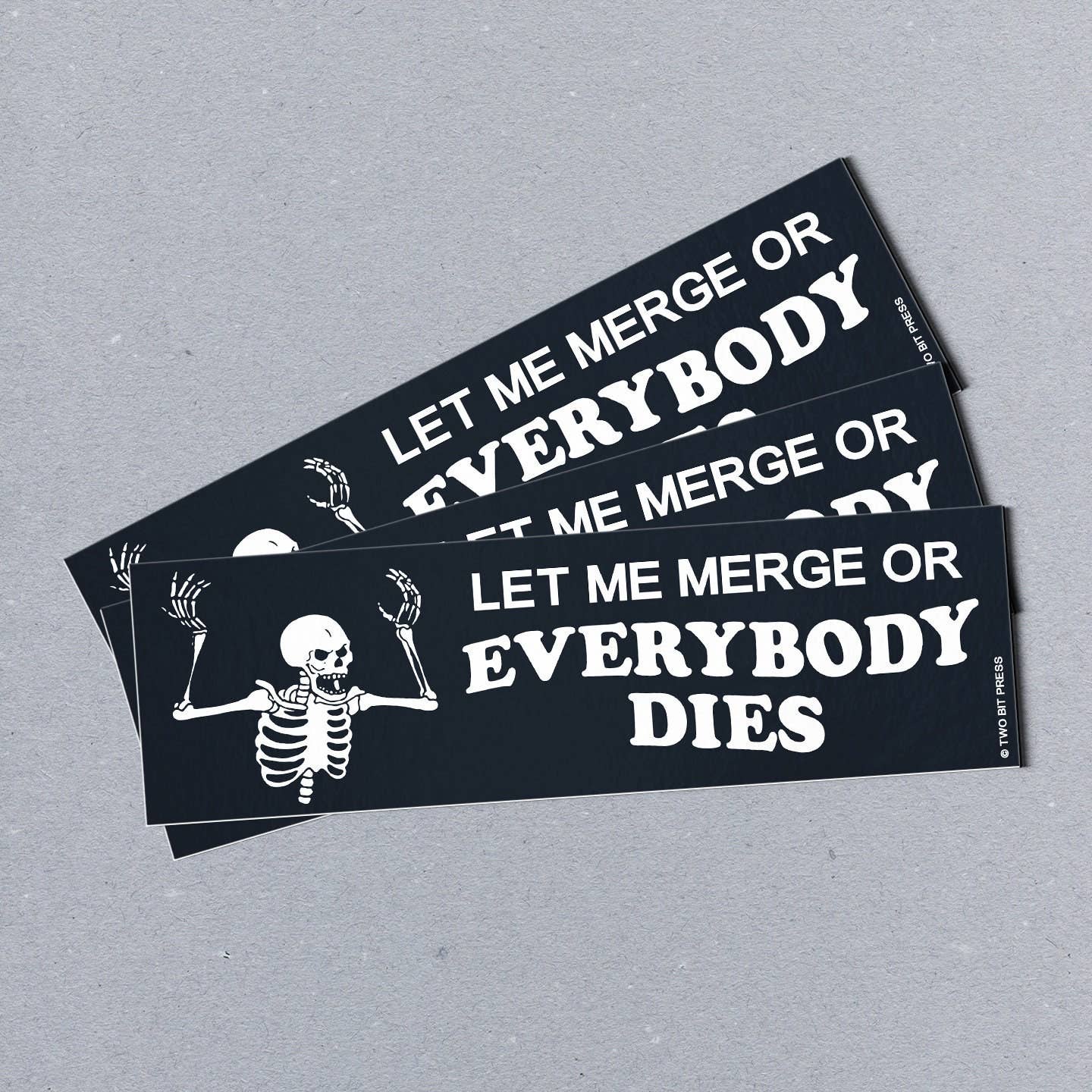 Let Me Merge Or Everybody Dies Bumper Sticker