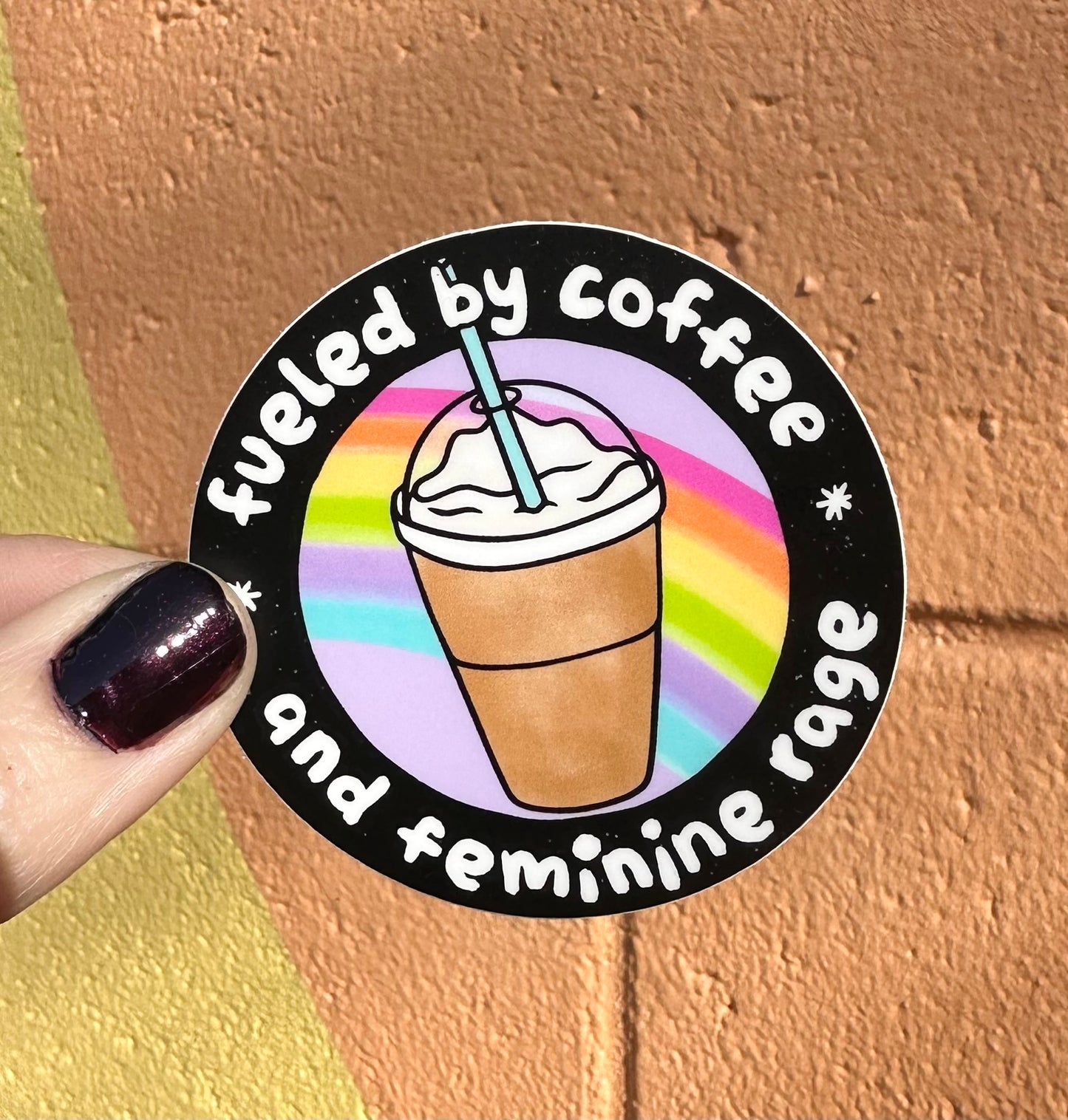 Fueled By Coffee And Feminine Rage Sticker