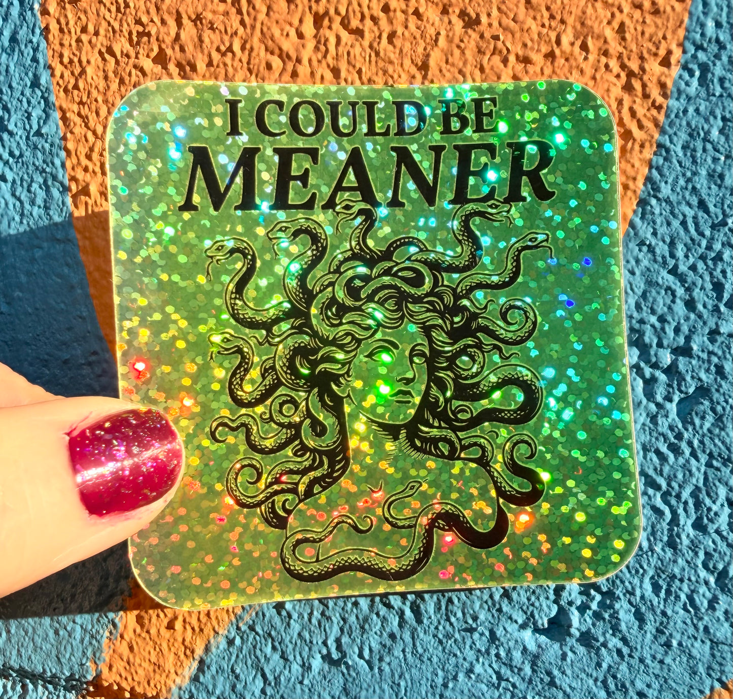 I Could Be Meaner Glitter Sticker
