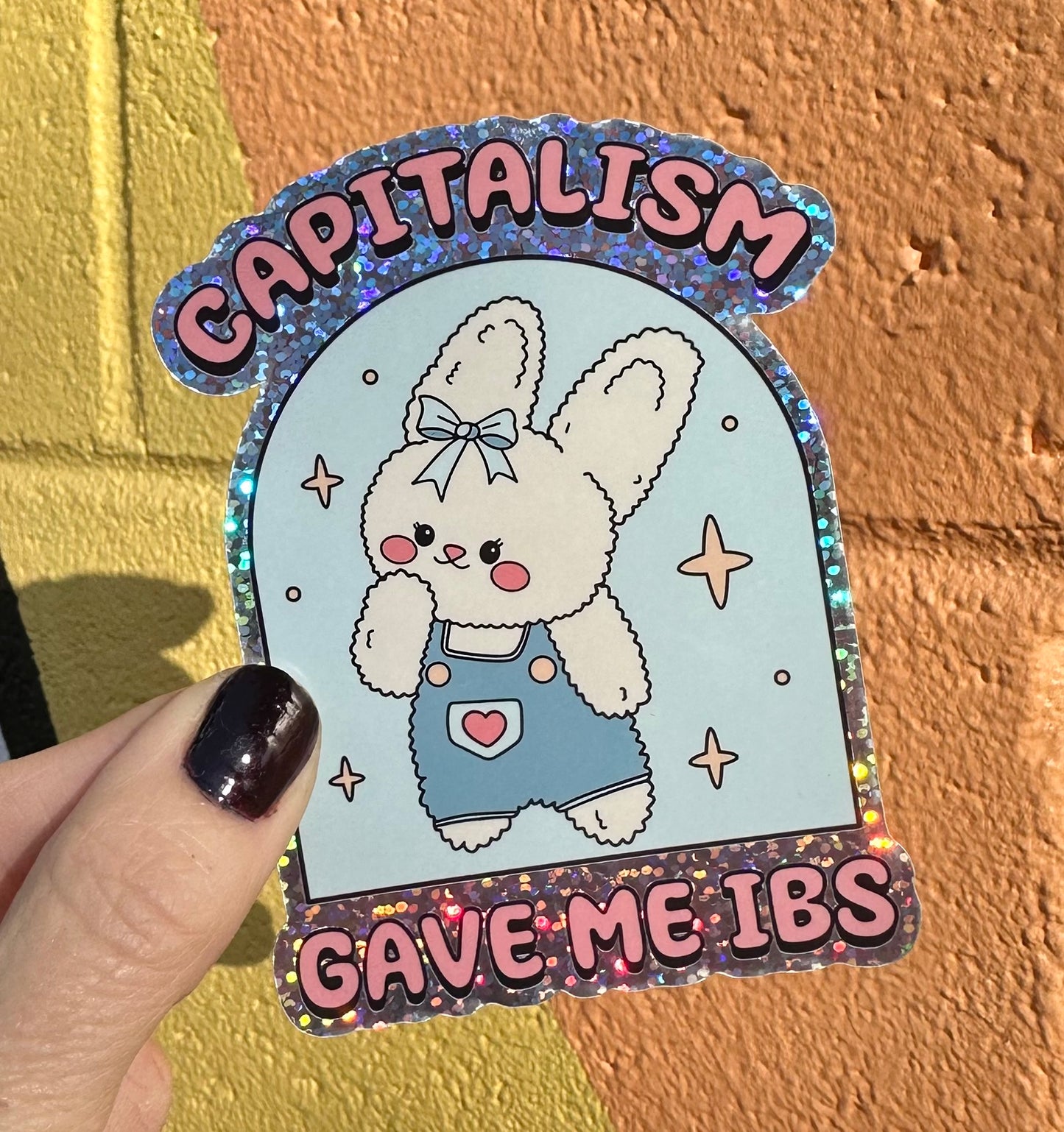Capitalism Gave Me IBS Glitter Sticker