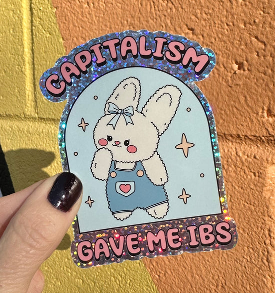 Capitalism Gave Me IBS Glitter Sticker