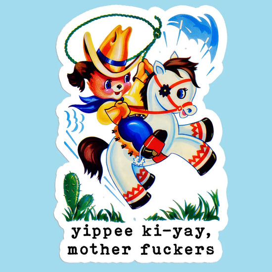 Yippee Ki-Yay Mother Fucker Sticker
