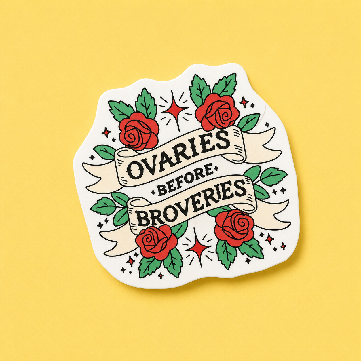 Ovaries Before Broveries Sticker