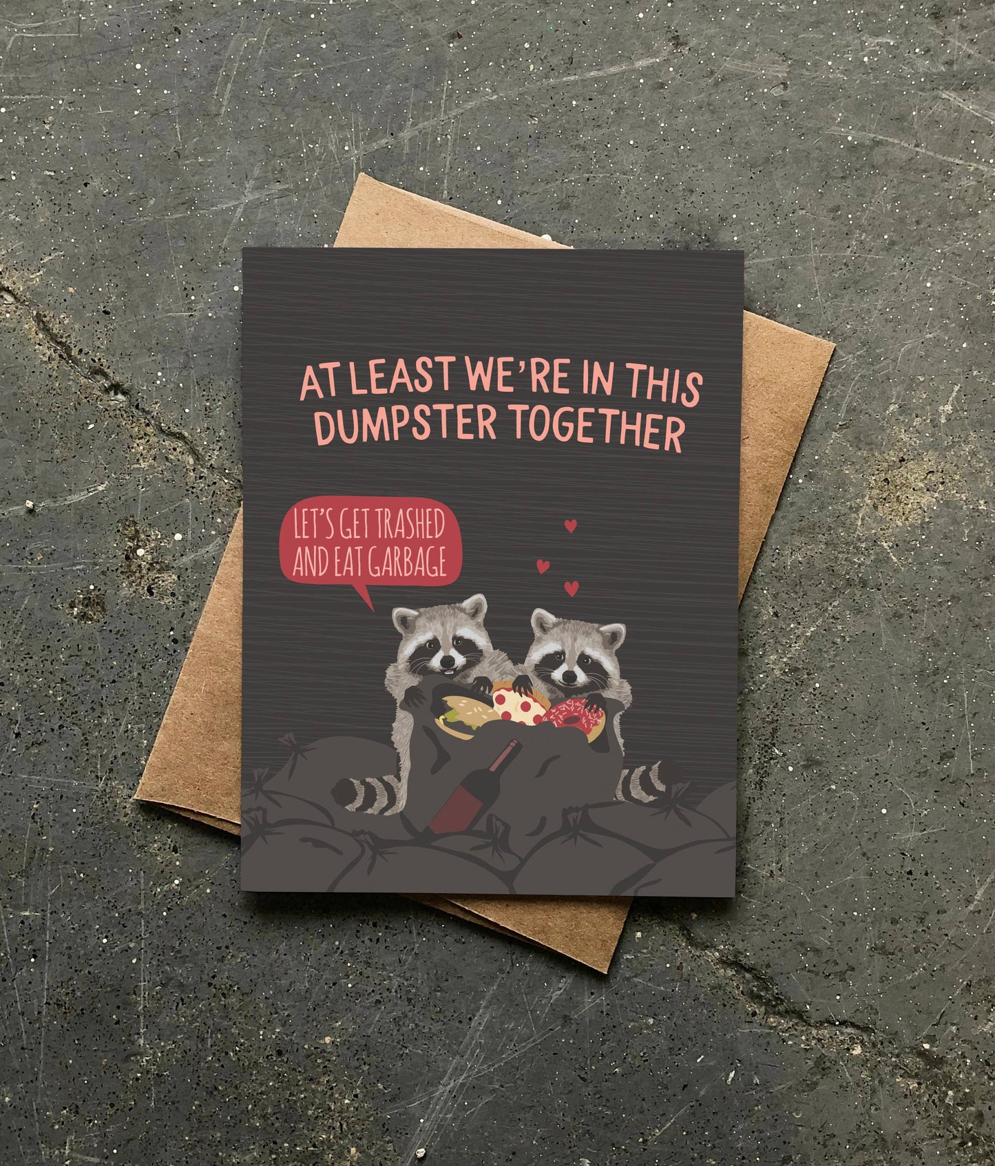 At Least We're In This Dumpster Together Card