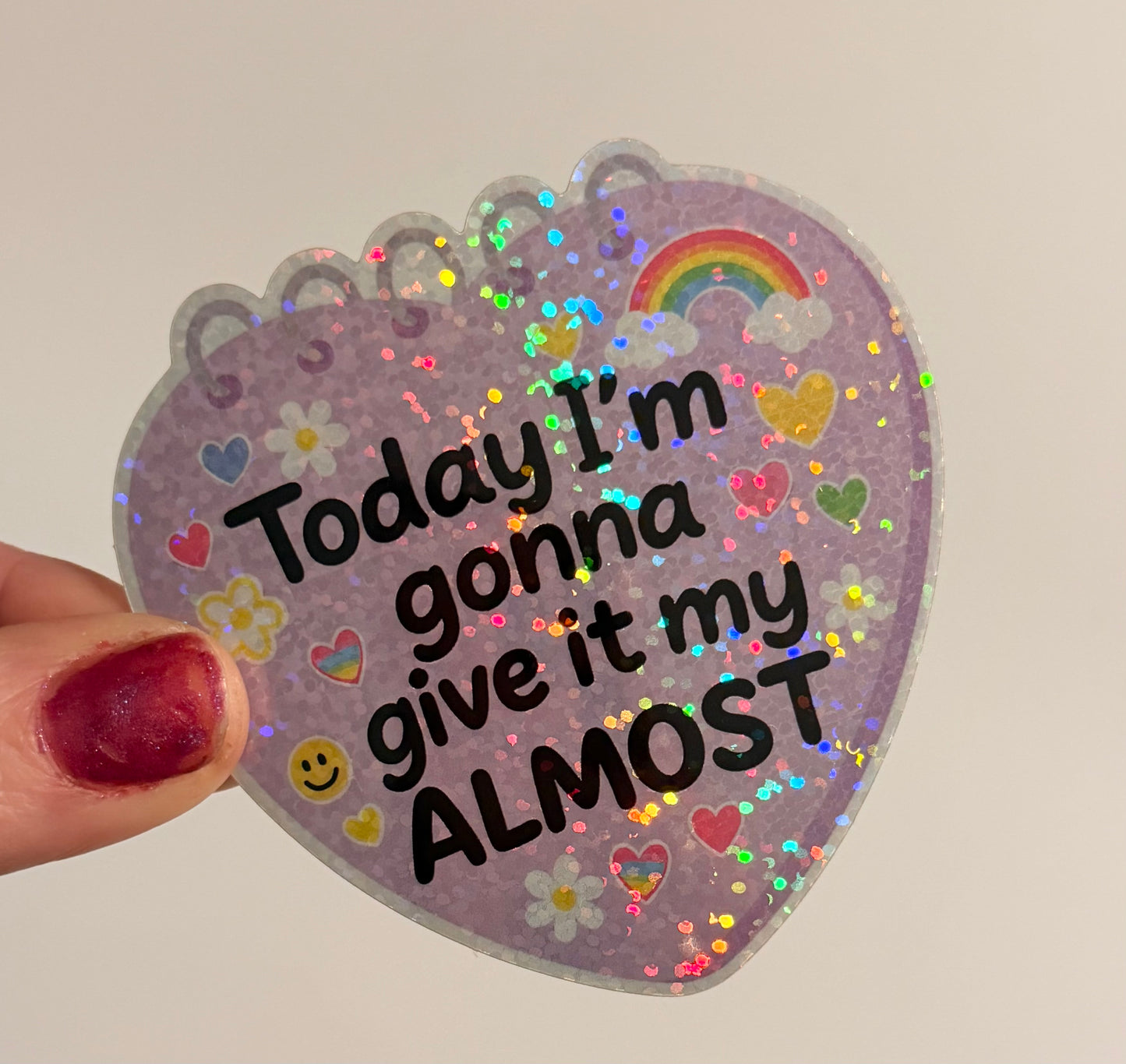 Today I'm Gonna Give It My Almost Glitter Sticker