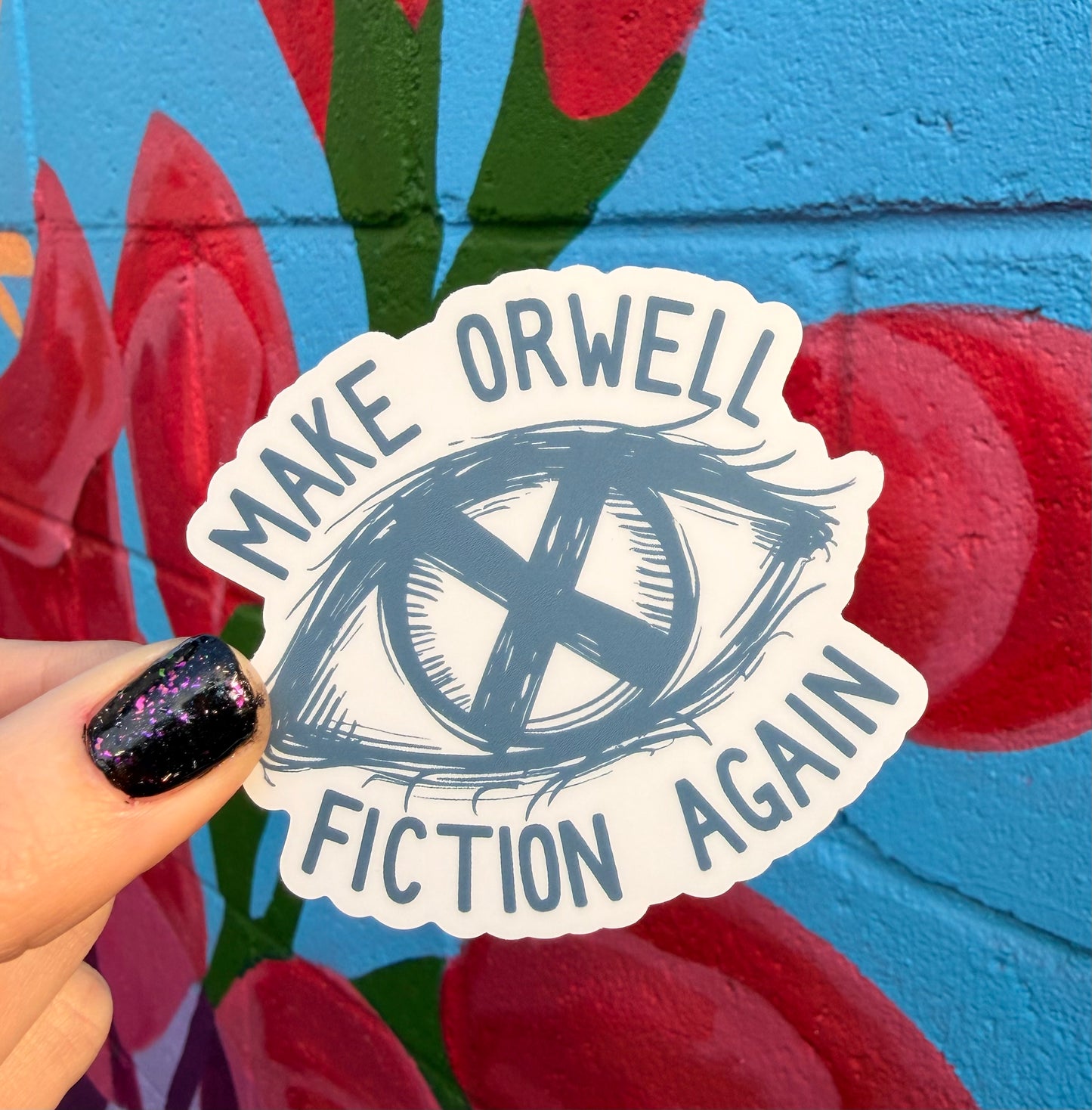 Make Orwell Fiction Again Sticker
