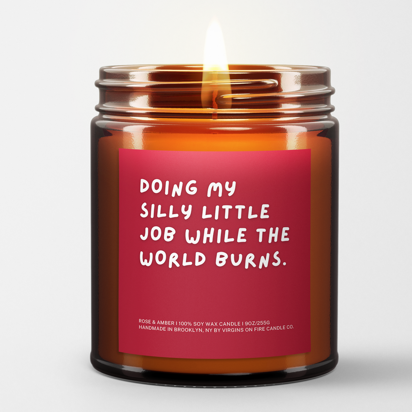 Doing My Silly Little Job While The World Burns Candle