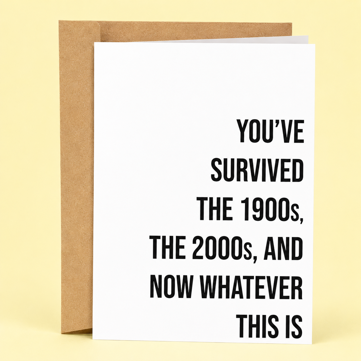 You've Survived The 1900s, The 2000s And Now Whatever This Is Card