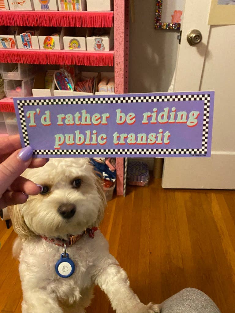I'd Rather Be Riding Public Transit Bumper Sticker