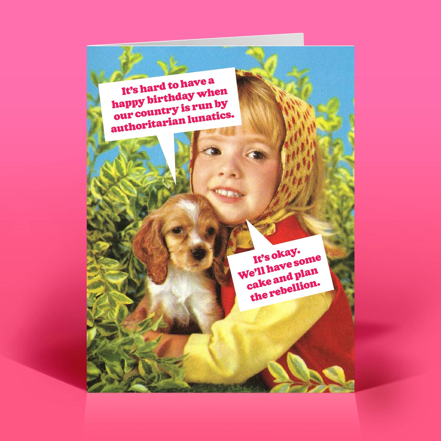 It's Hard To Have A Happy Birthday When Our Country Is Run By Authoritarian Lunatics Card