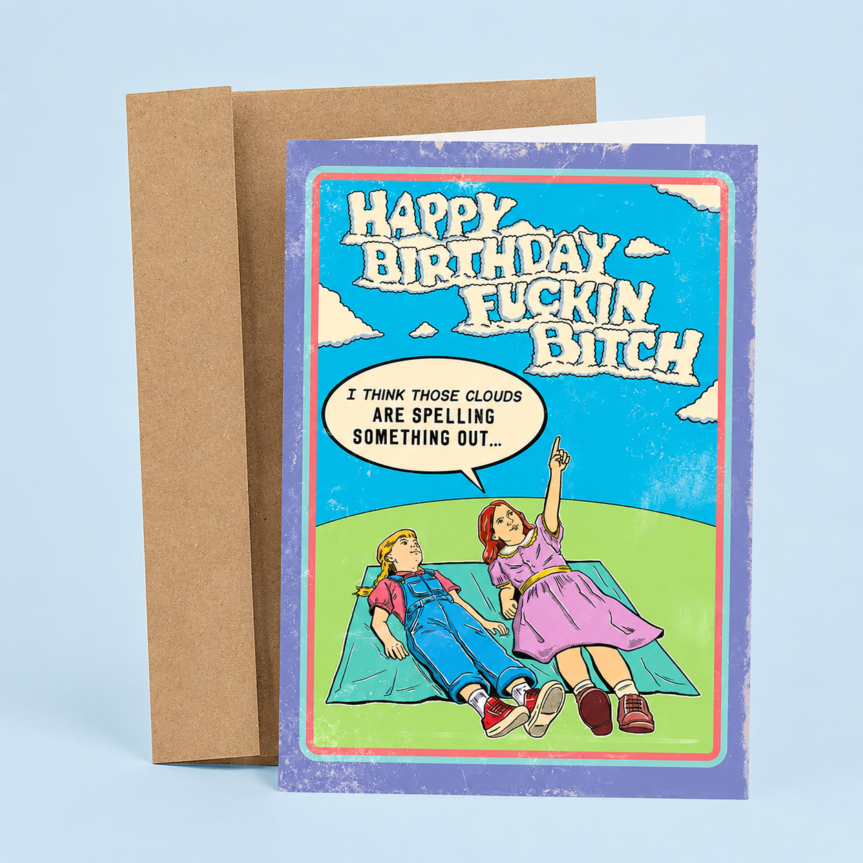 Happy Birthday Fuckin Bitch- I Think Those Clouds Are Spelling Something Out Card