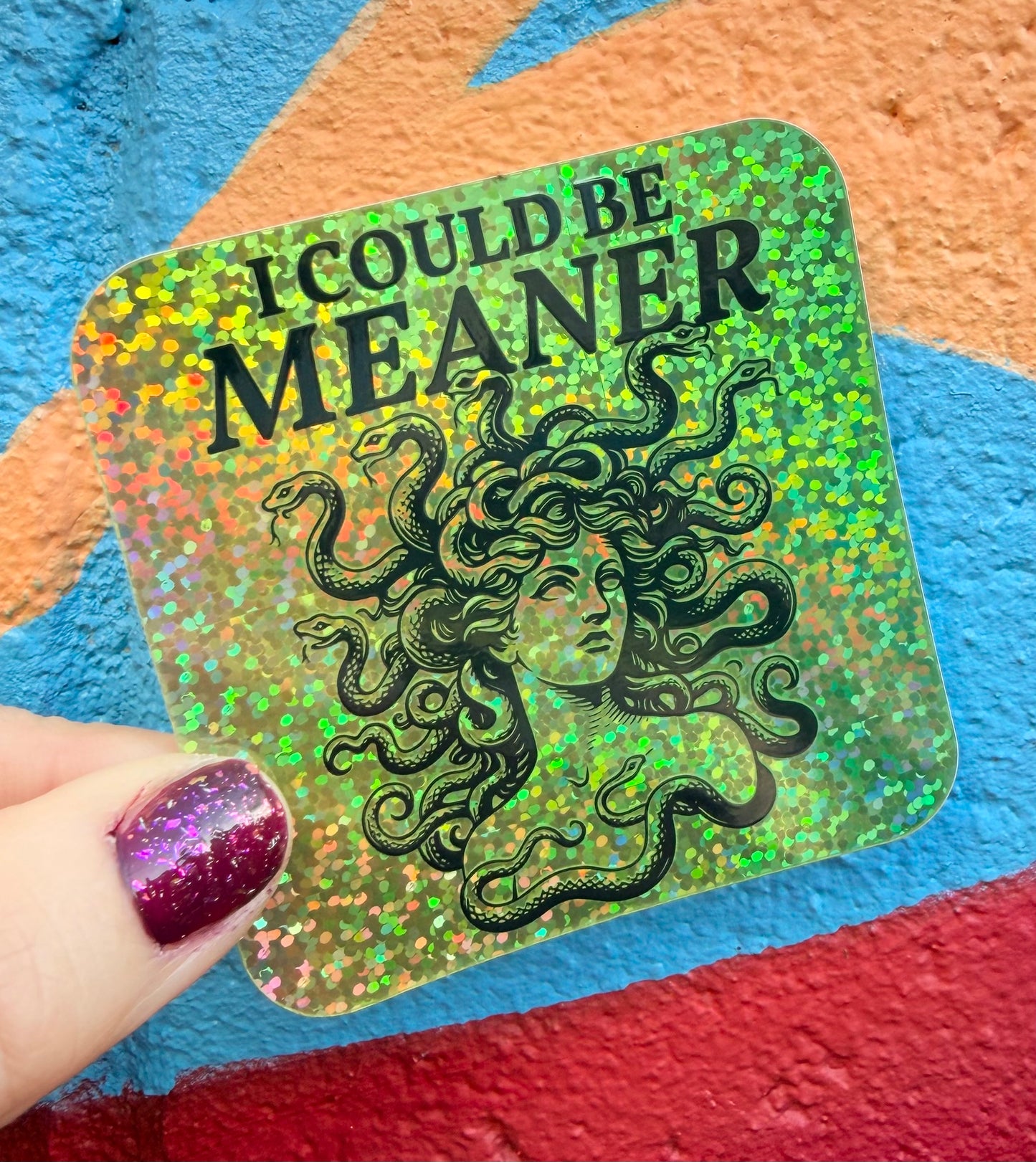I Could Be Meaner Glitter Sticker