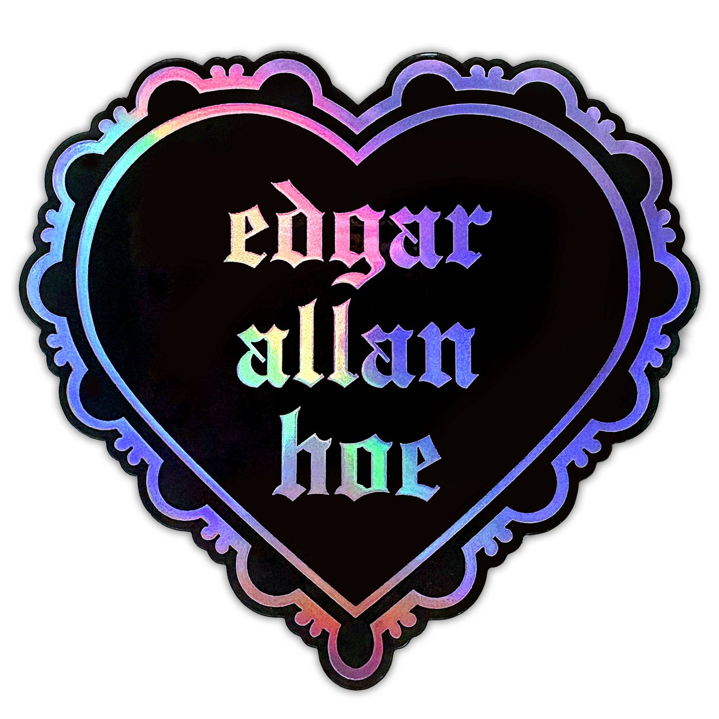 Edgar Allan Hoe Heart Holographic Sticker
