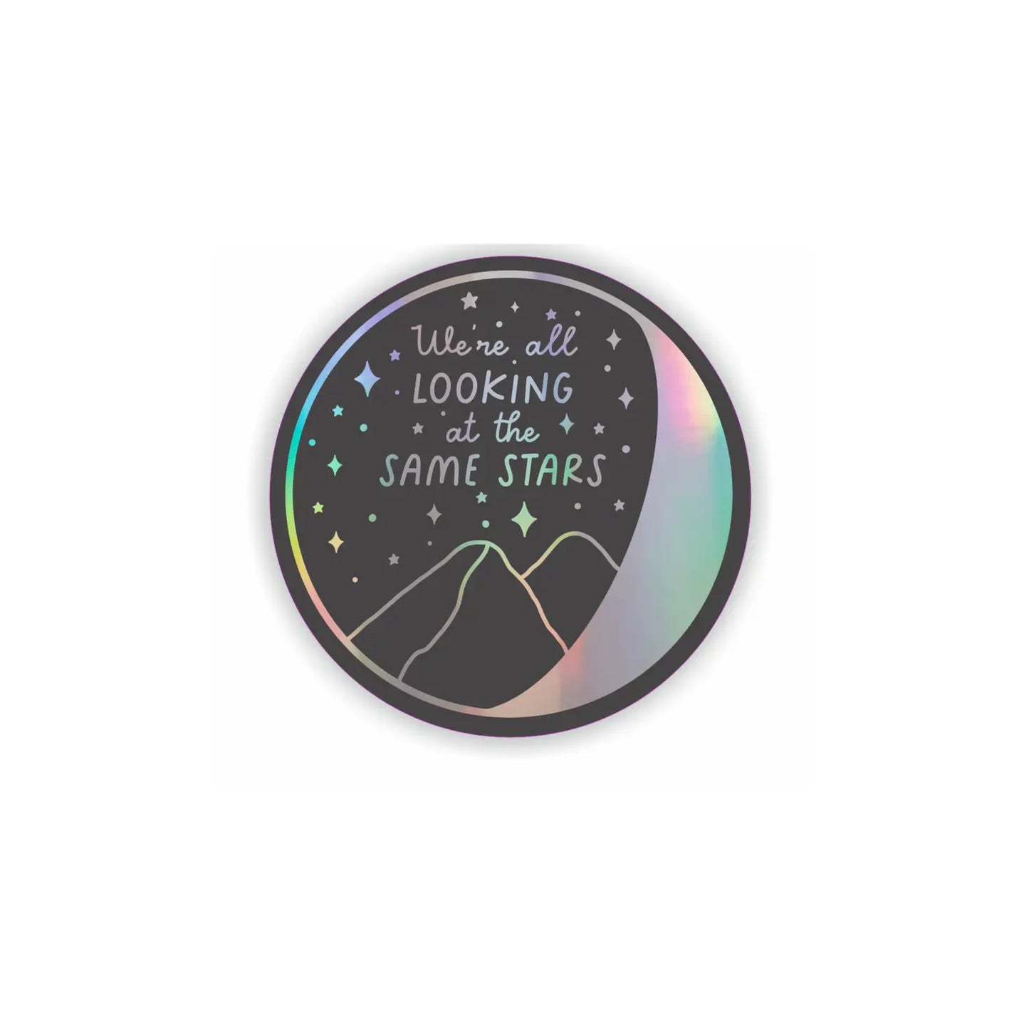 We're All Looking At The Same Stars Holographic Sticker