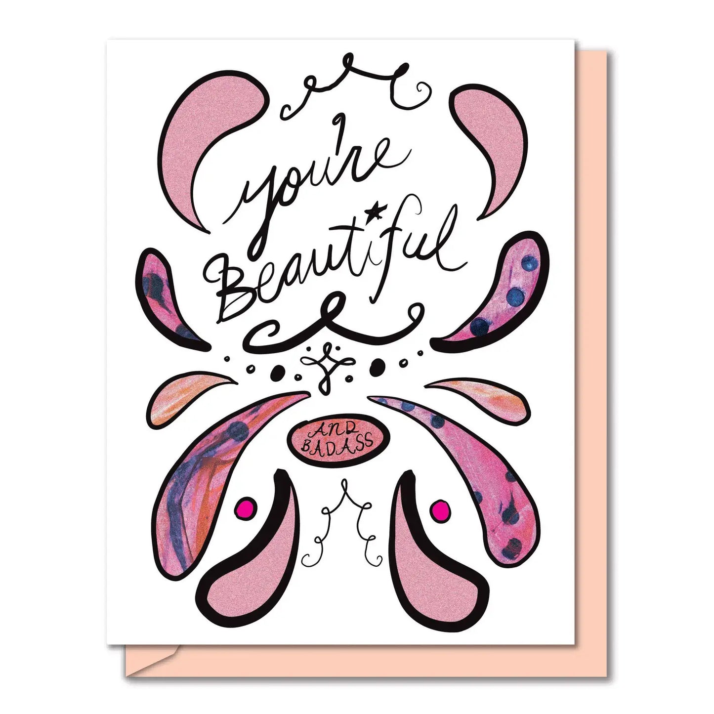You're Beautiful & Badass Card