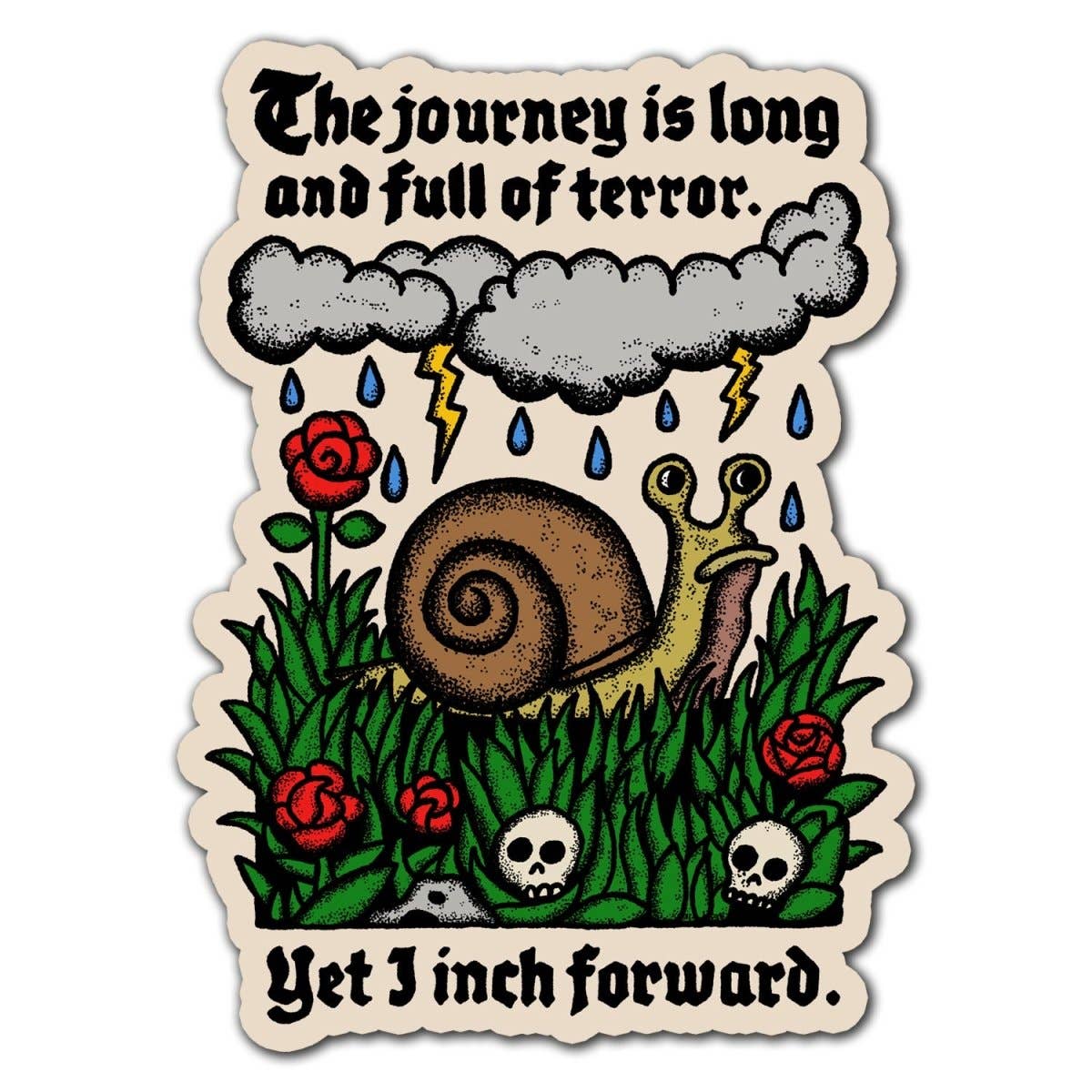 The Journey Is Long And Full Of Terror Yet I Inch Forward Sticker