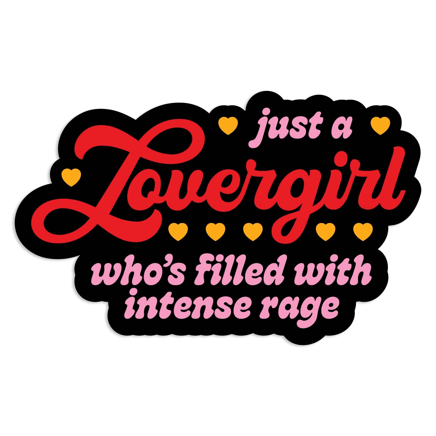 Just A Lovergirl Who's Filled With Intense Rage Vinyl Sticker