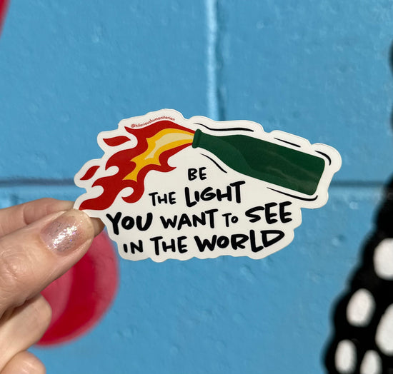 Be The Light You Want To See In The World Sticker (2 styles available)