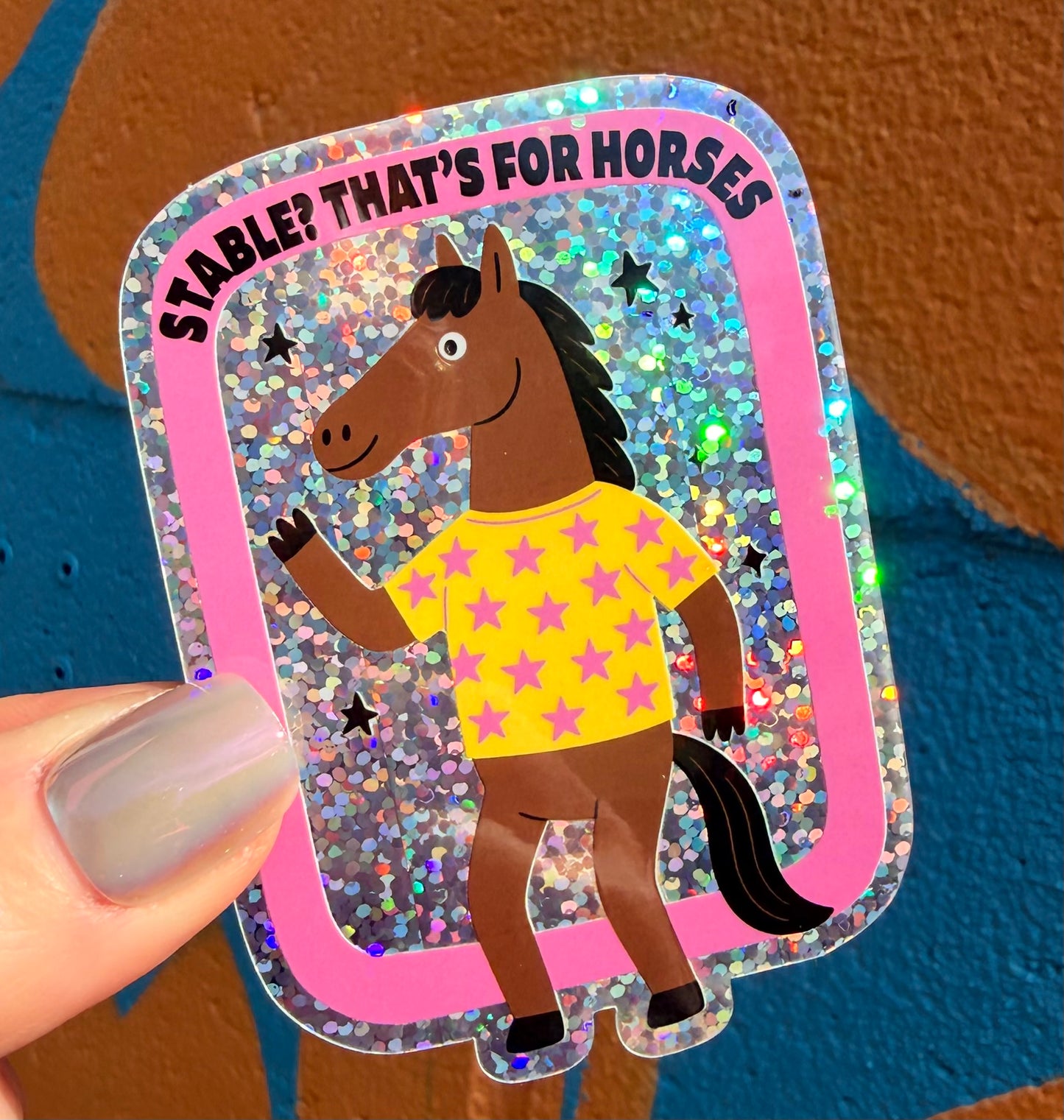Stable? That's For Horses Glitter Sticker