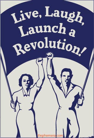 Live, Laugh, Launch a Revolution! Magnet