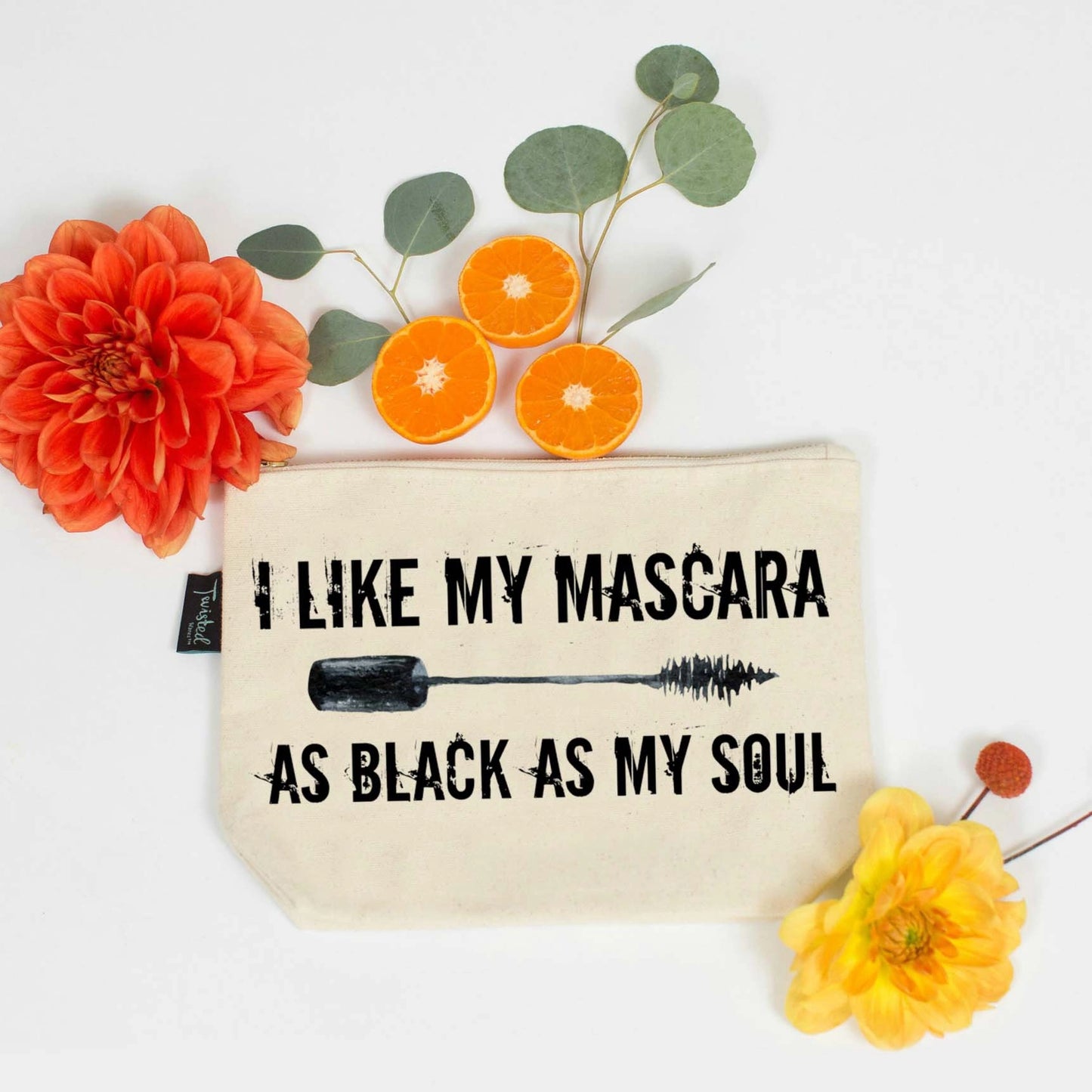 I Like My Mascara As Black As My Soul Pouch