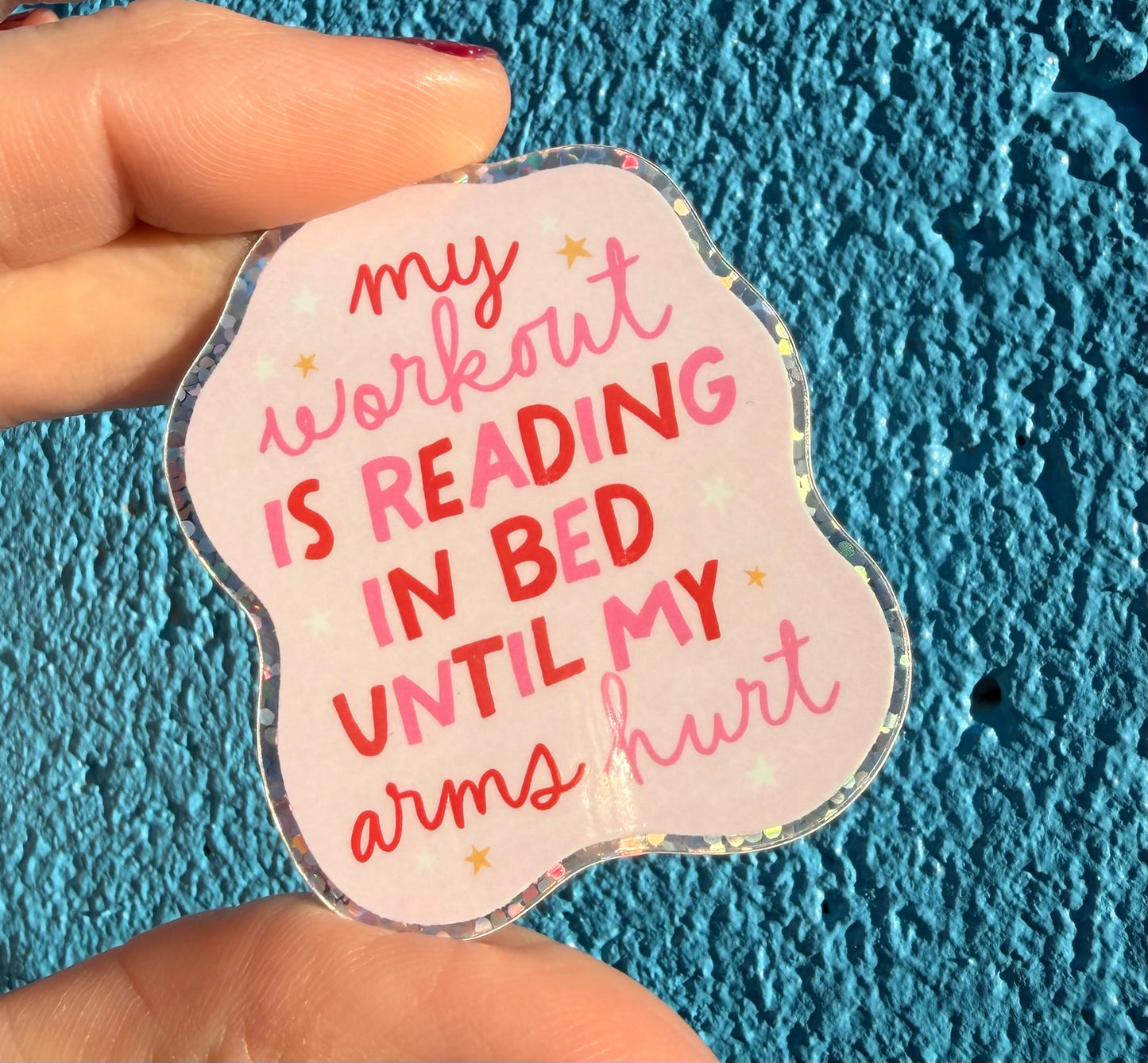 My Workout Is Reading In Bed Until My Arm Hurts Mini Glitter Sticker