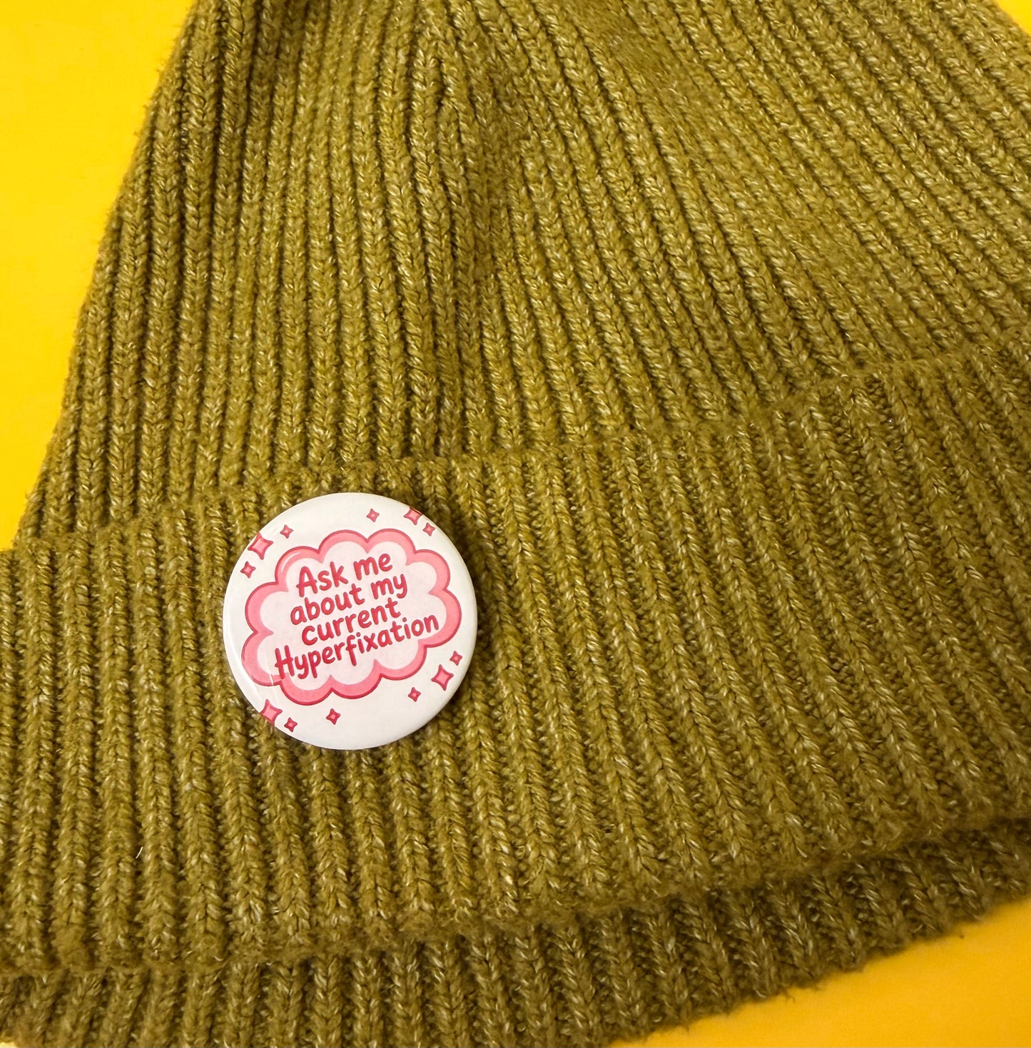 Ask Me About My Current Hyperfixation Button