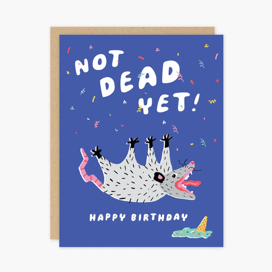 Not Dead Yet Birthday Card