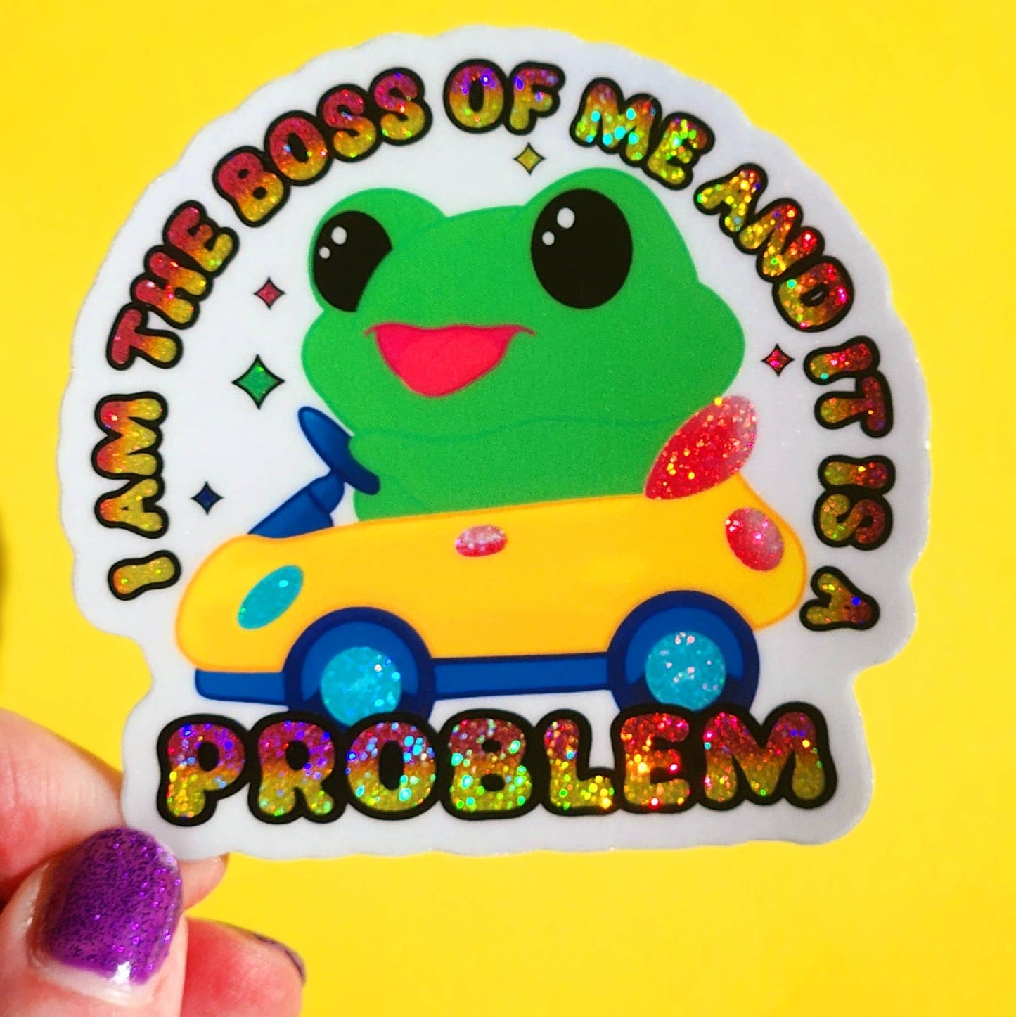 I’m The Boss Of Me And It Is A Problem Sticker