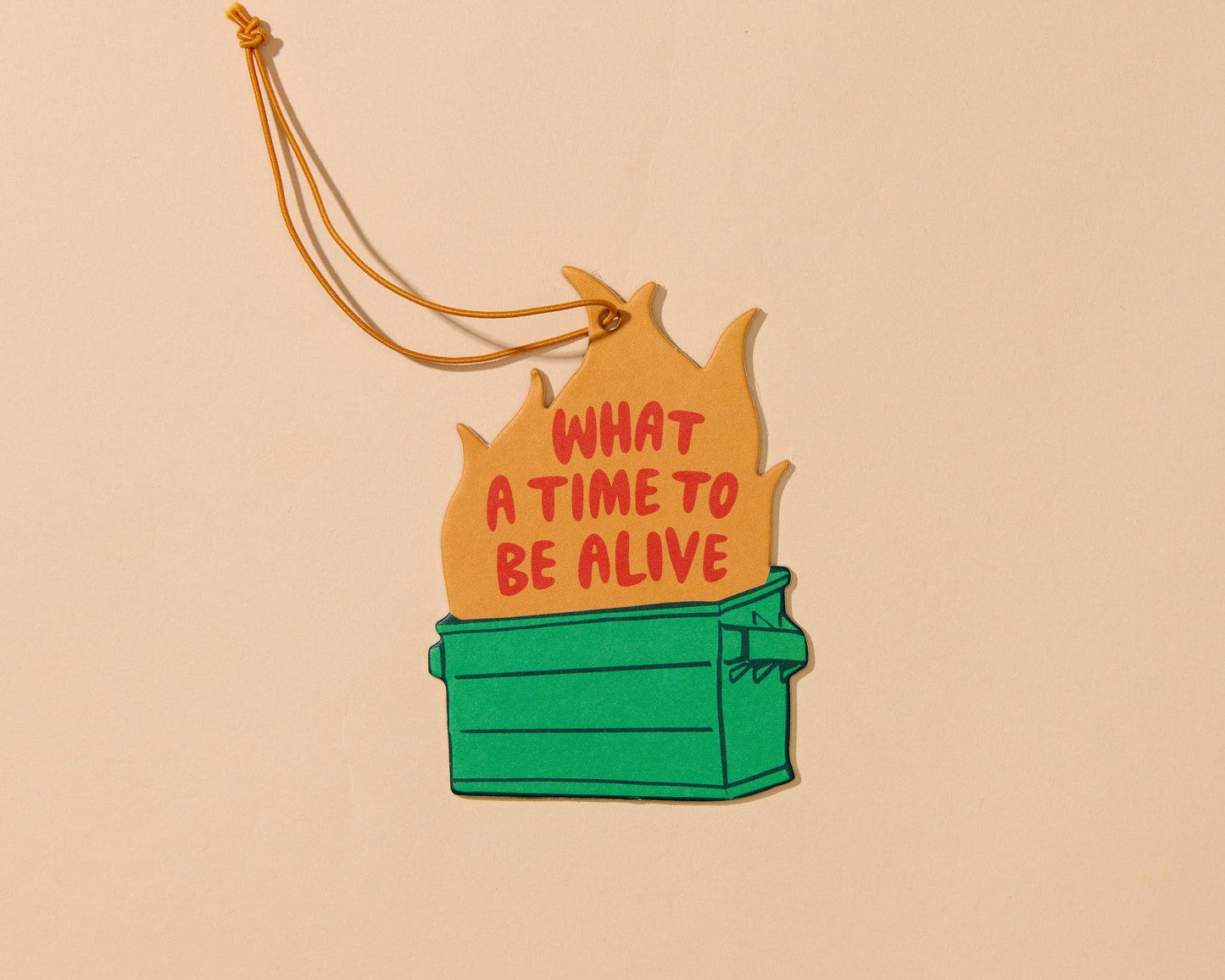 What A Time To Be Alive Dumpster Fire Air Freshener
