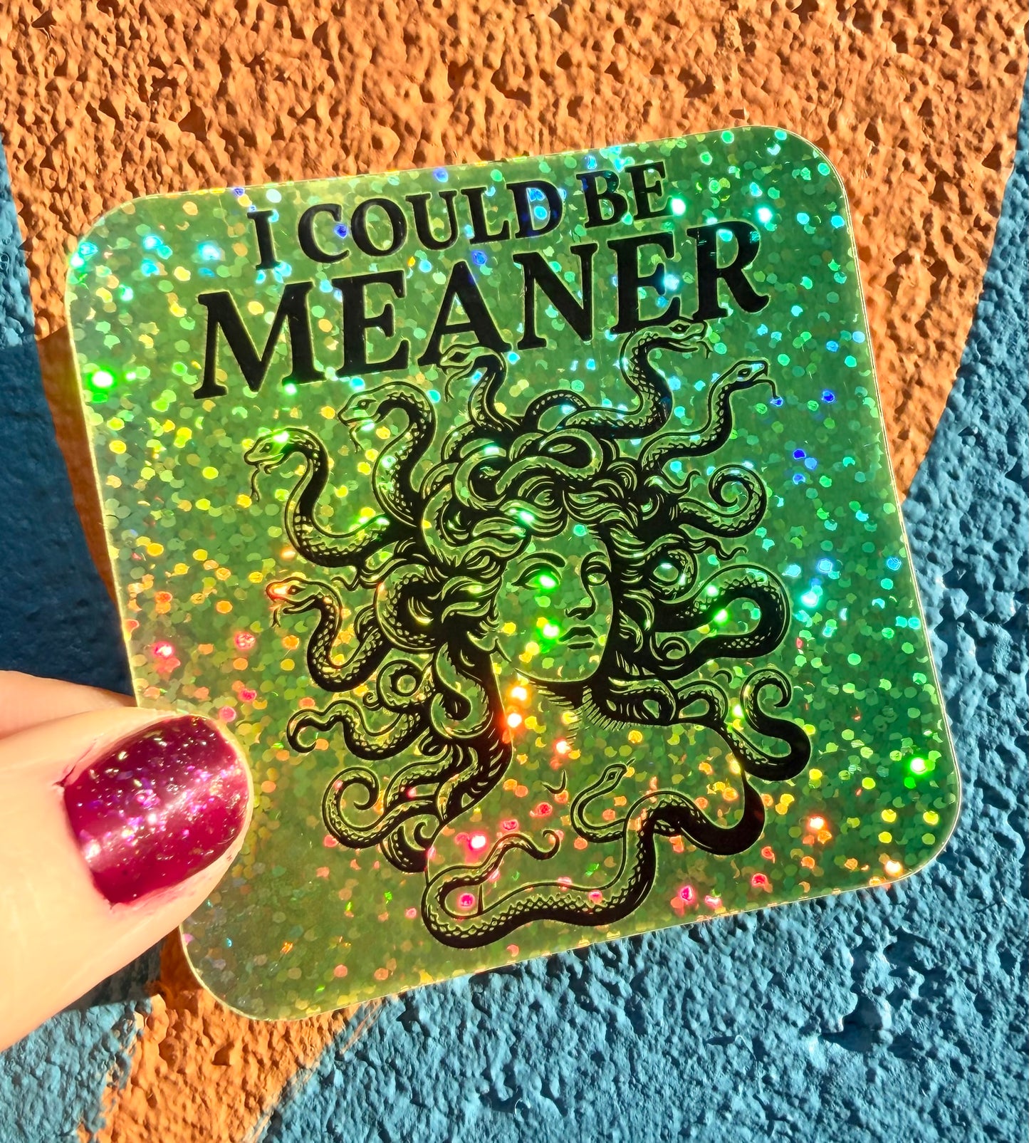 I Could Be Meaner Glitter Sticker