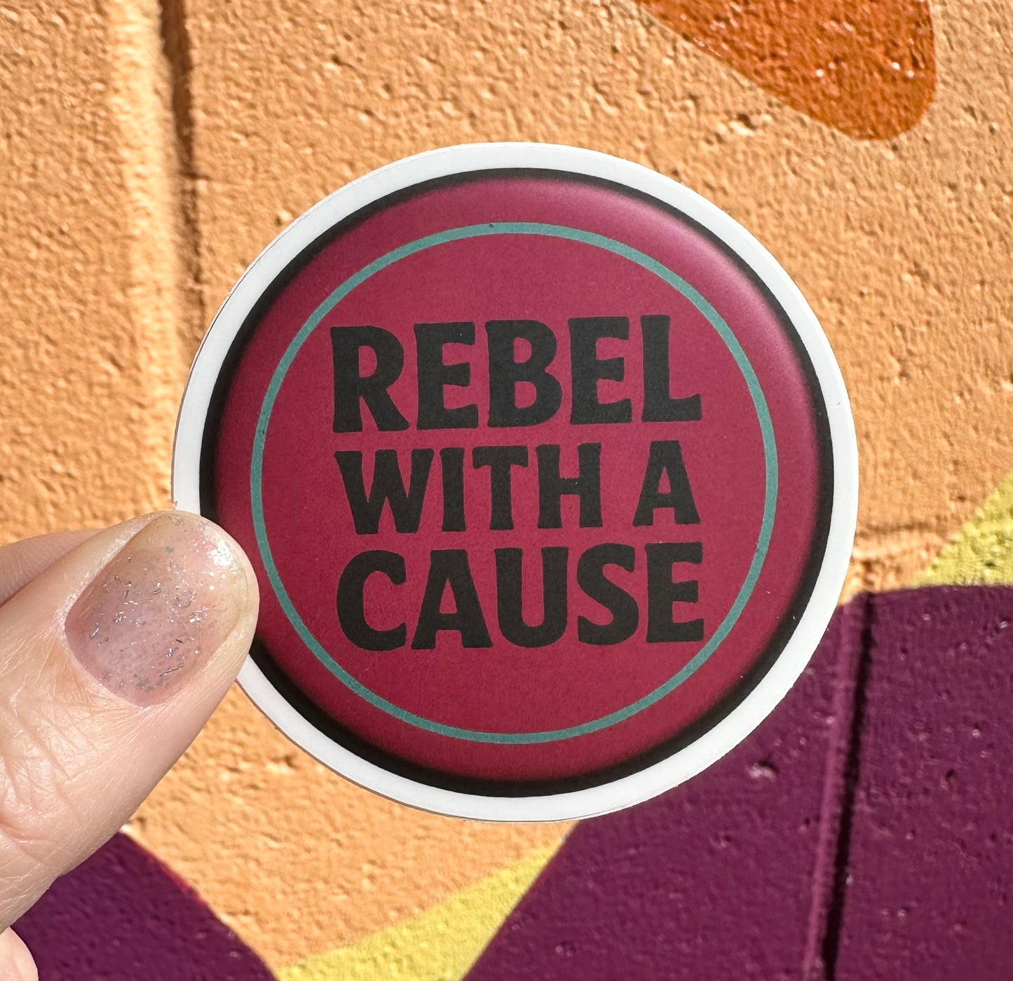Rebel With A Cause Sticker – Hilarious Humanitarian
