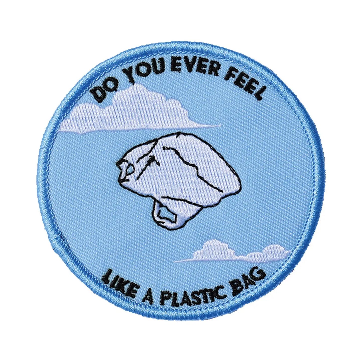 Do You Ever Feel Like A Plastic Bag Patch