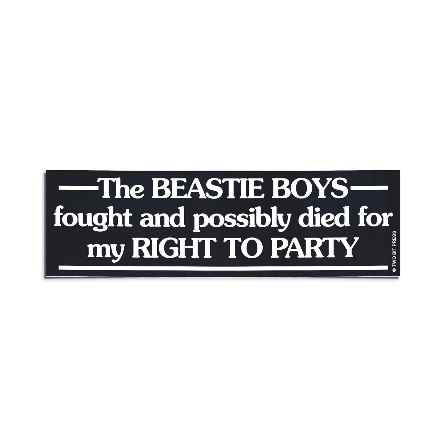 The Beastie Boys Fought And Possibly Died For My Right To Party Bumper Sticker