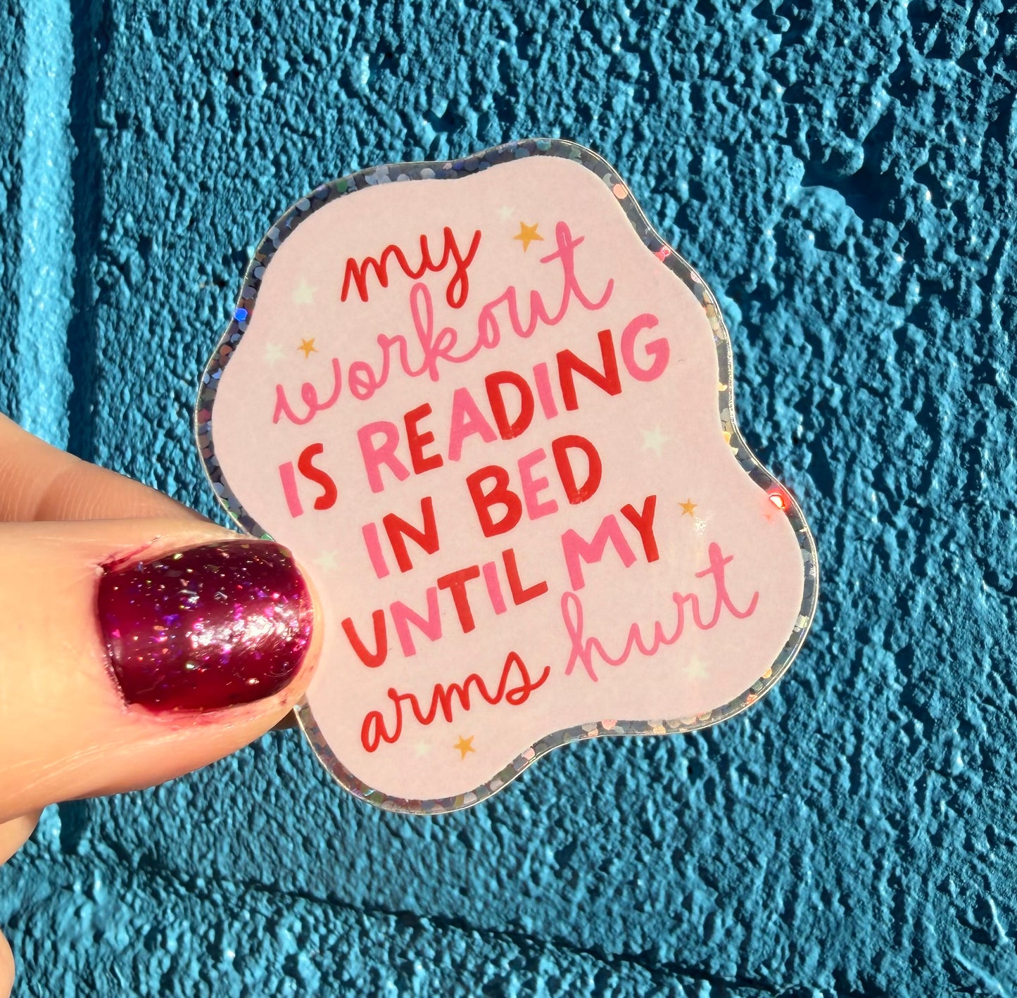 My Workout Is Reading In Bed Until My Arm Hurts Mini Glitter Sticker