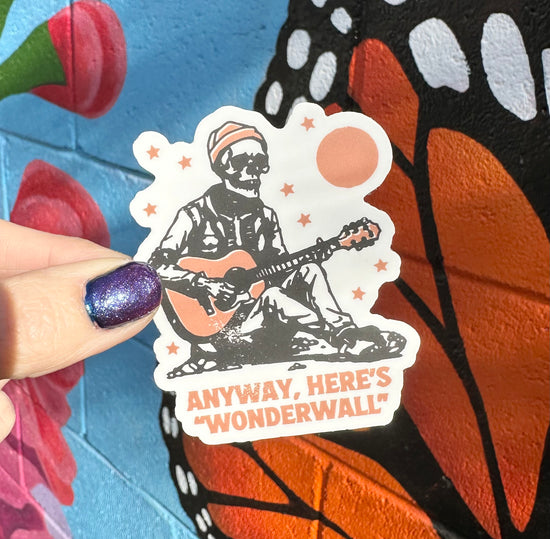 Anyway, Here's Wonderwall Sticker