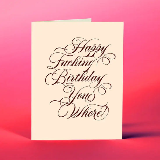 Happy Birthday You Whore Card