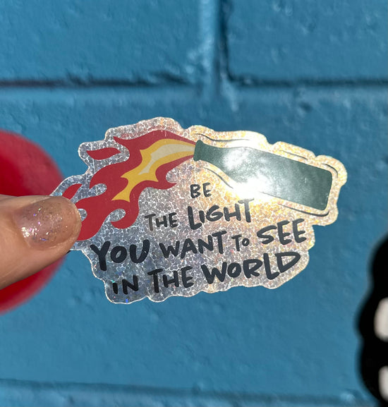 Be The Light You Want To See In The World Sticker (2 styles available)