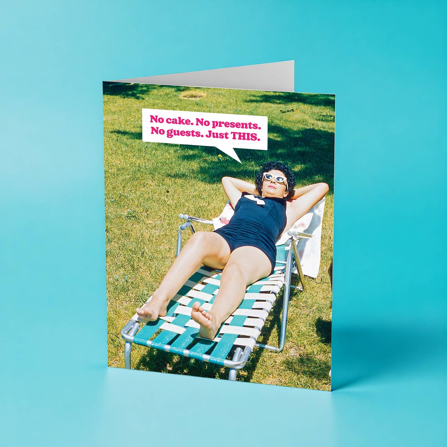 No Cake. No Presents. No Guests. Just THIS. Card