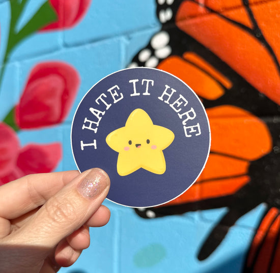 I Hate It Here Sticker