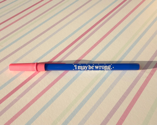 I May Be Wrong But I Doubt It Pen