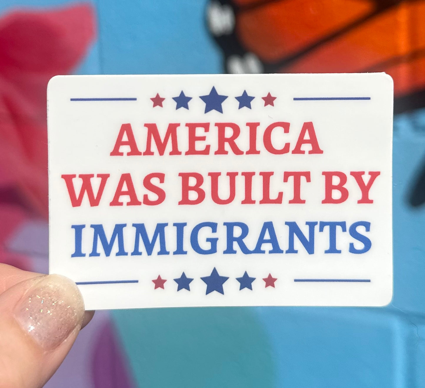 America Was Built By Immigrants Sticker