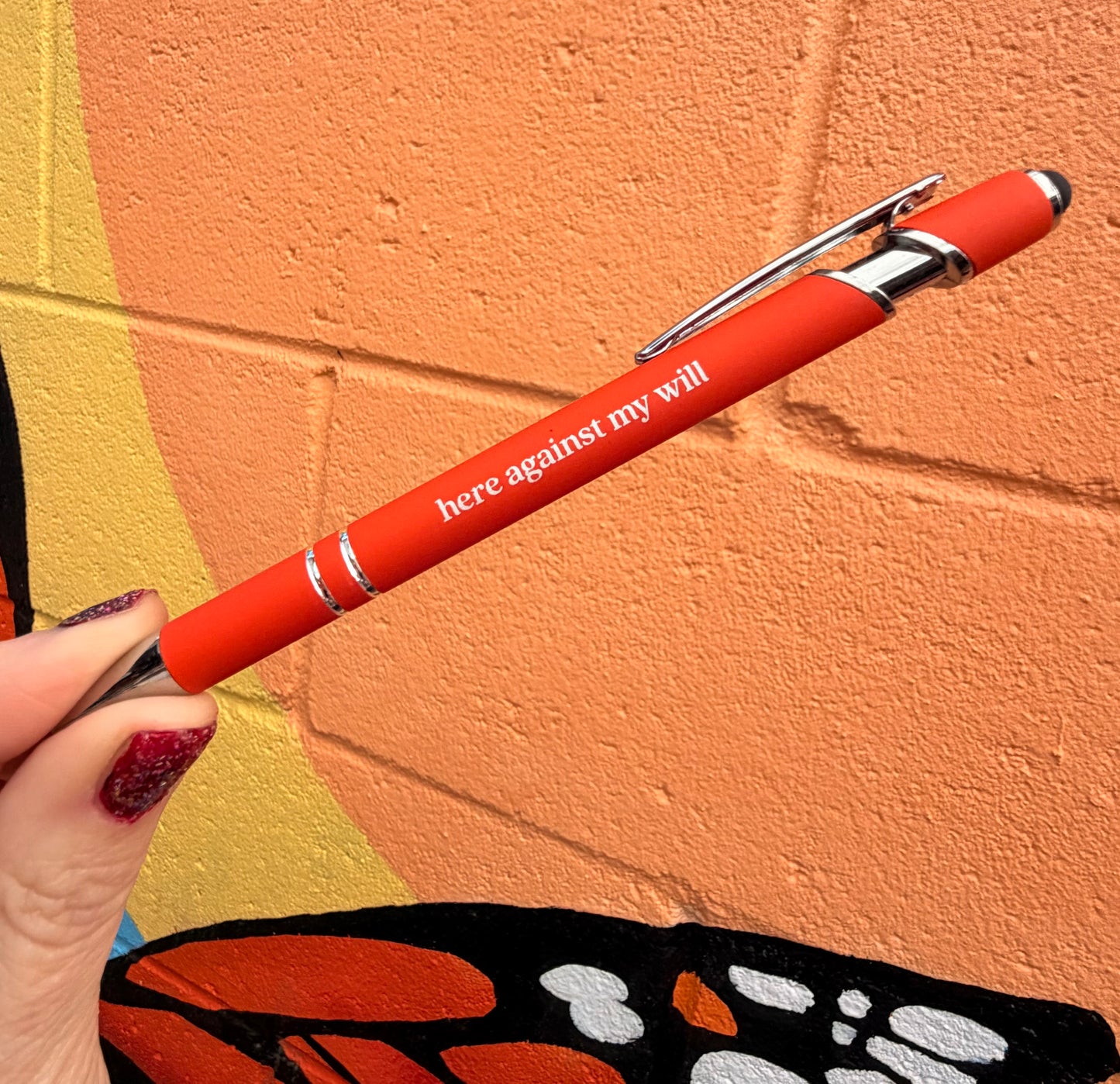 Here Against My Will Stylus Click Pen