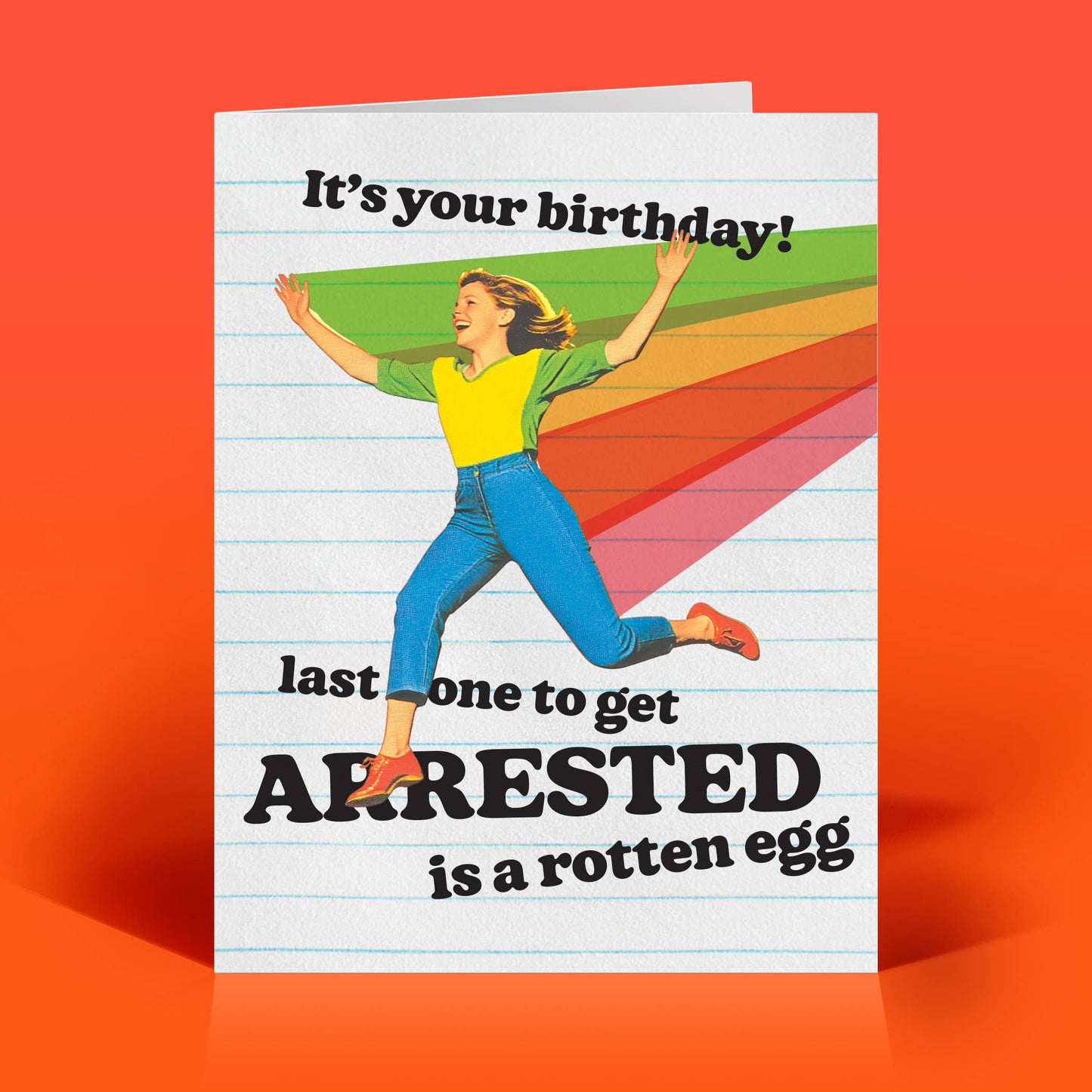 It's Your Birthday! Last One To Get Arrested Is A Rotten Egg Card