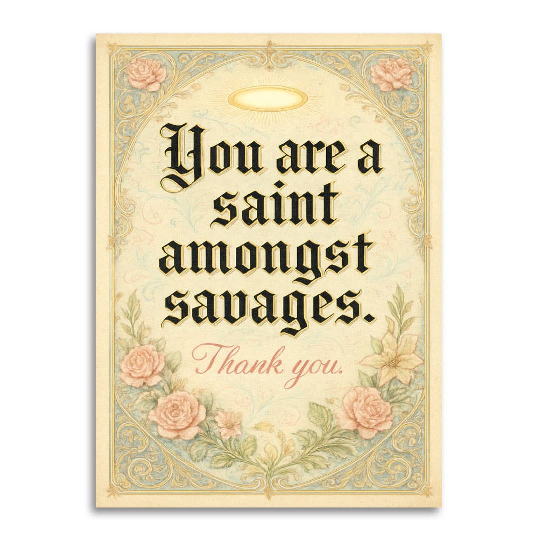 You Are A Saint Amongst Savages Thank You Card