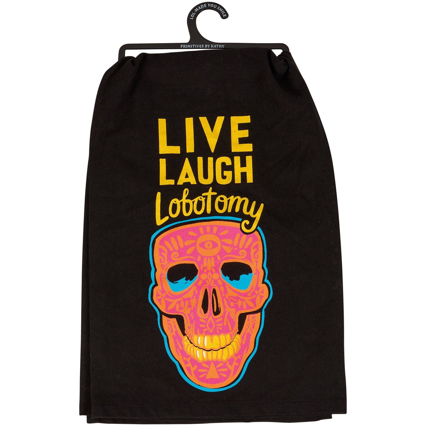 Live Laugh Lobotomy Kitchen Towel