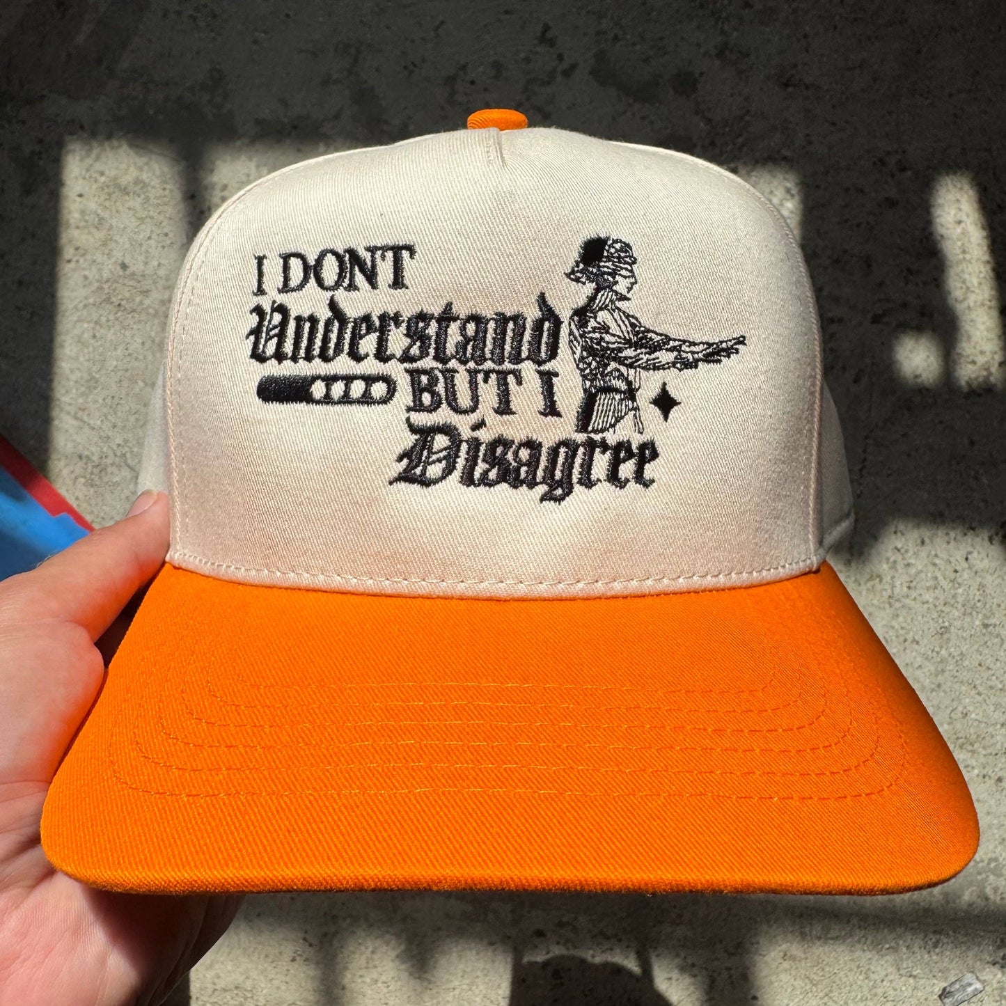 I Don’t Understand But I Disagree Embroidered Hat