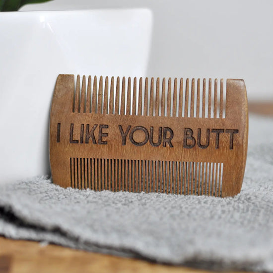 Beard Comb - I Like Your Butt