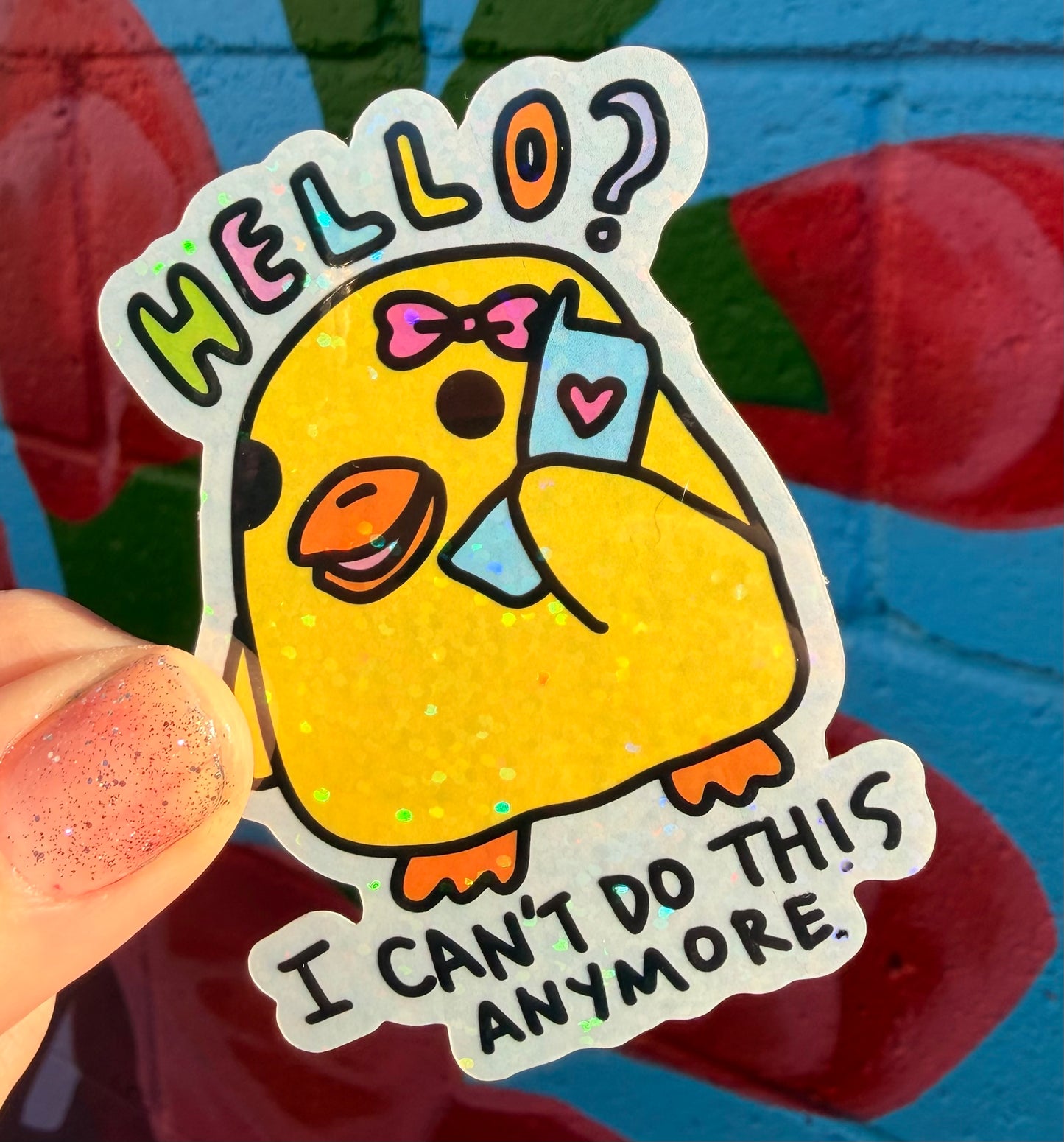 Hello? I Can't Do This Anymore Glitter Sticker