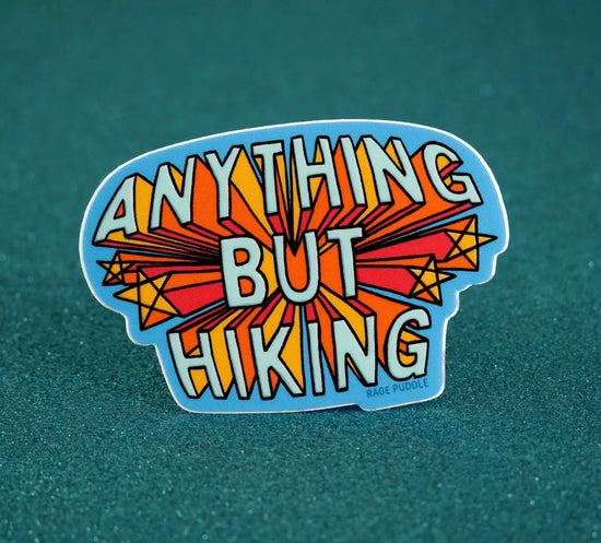 Anything But Hiking Sticker